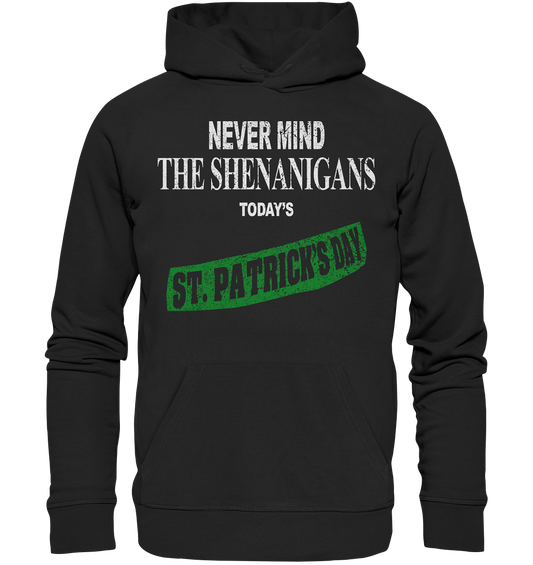 Never Mind The Shenanigans "Today's St. Patrick's Day I" - Premium Unisex Hoodie