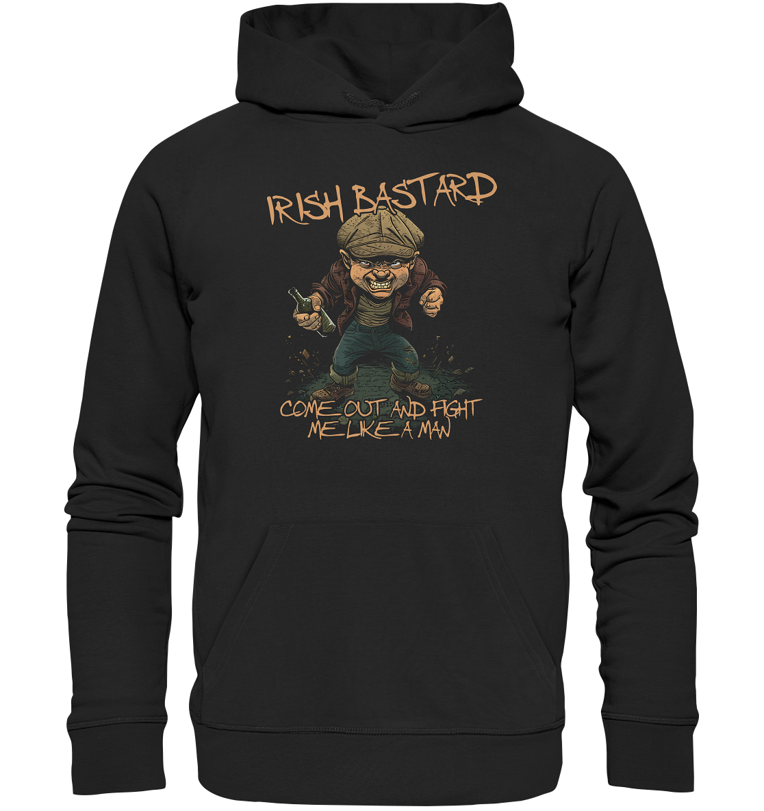 Irish Bastard "Come Out And Fight Me Like A Man" - Premium Unisex Hoodie