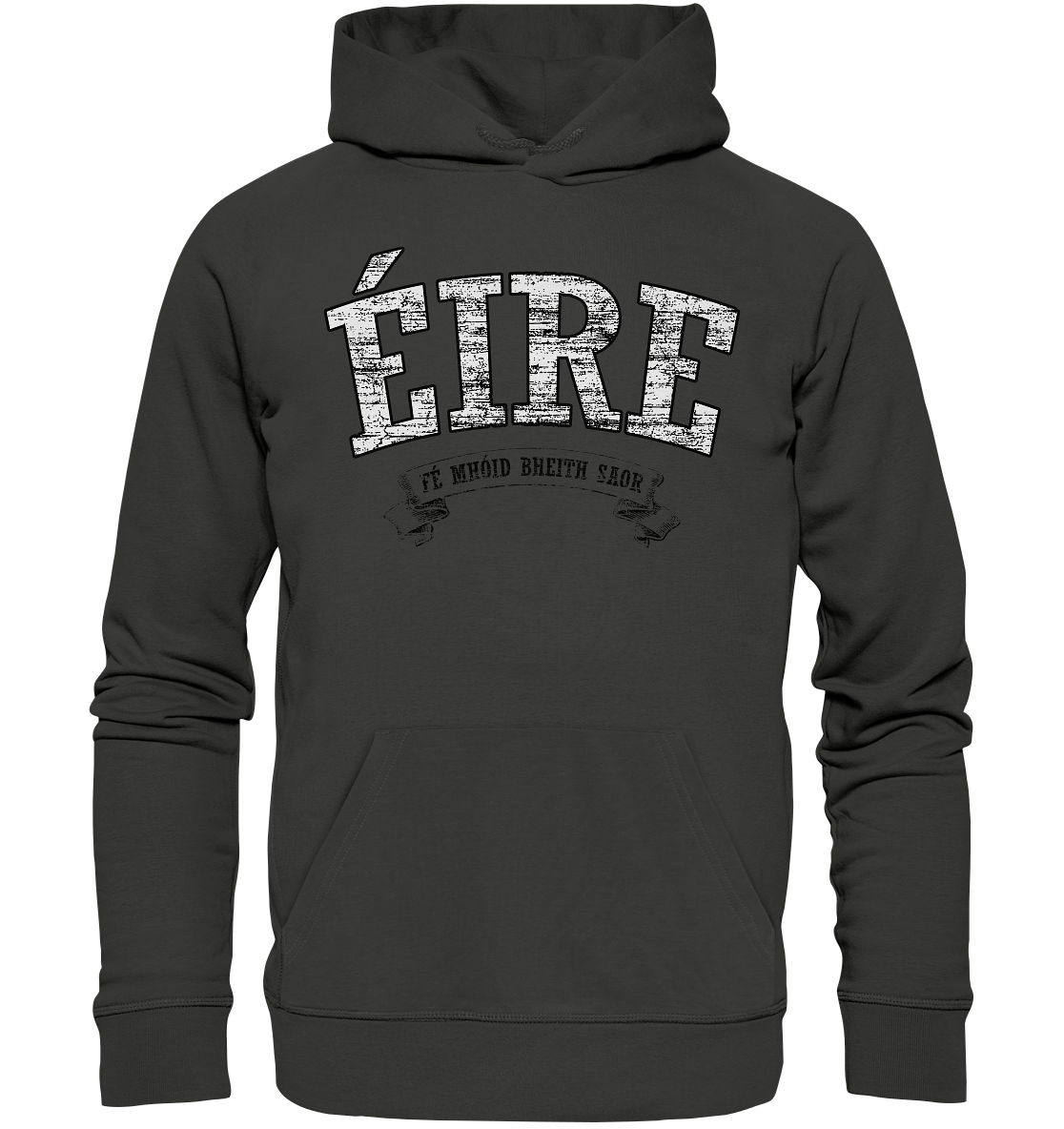 "Éire - Fé mhóid bheith saor" - Premium Unisex Hoodie
