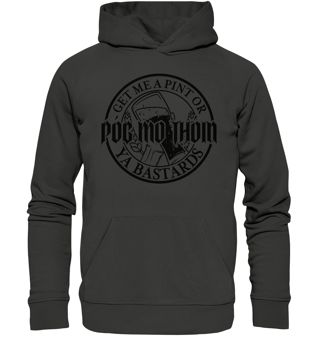 Póg Mo Thóin Streetwear "Get Me A Pint Ya Bastards" - Premium Unisex Hoodie