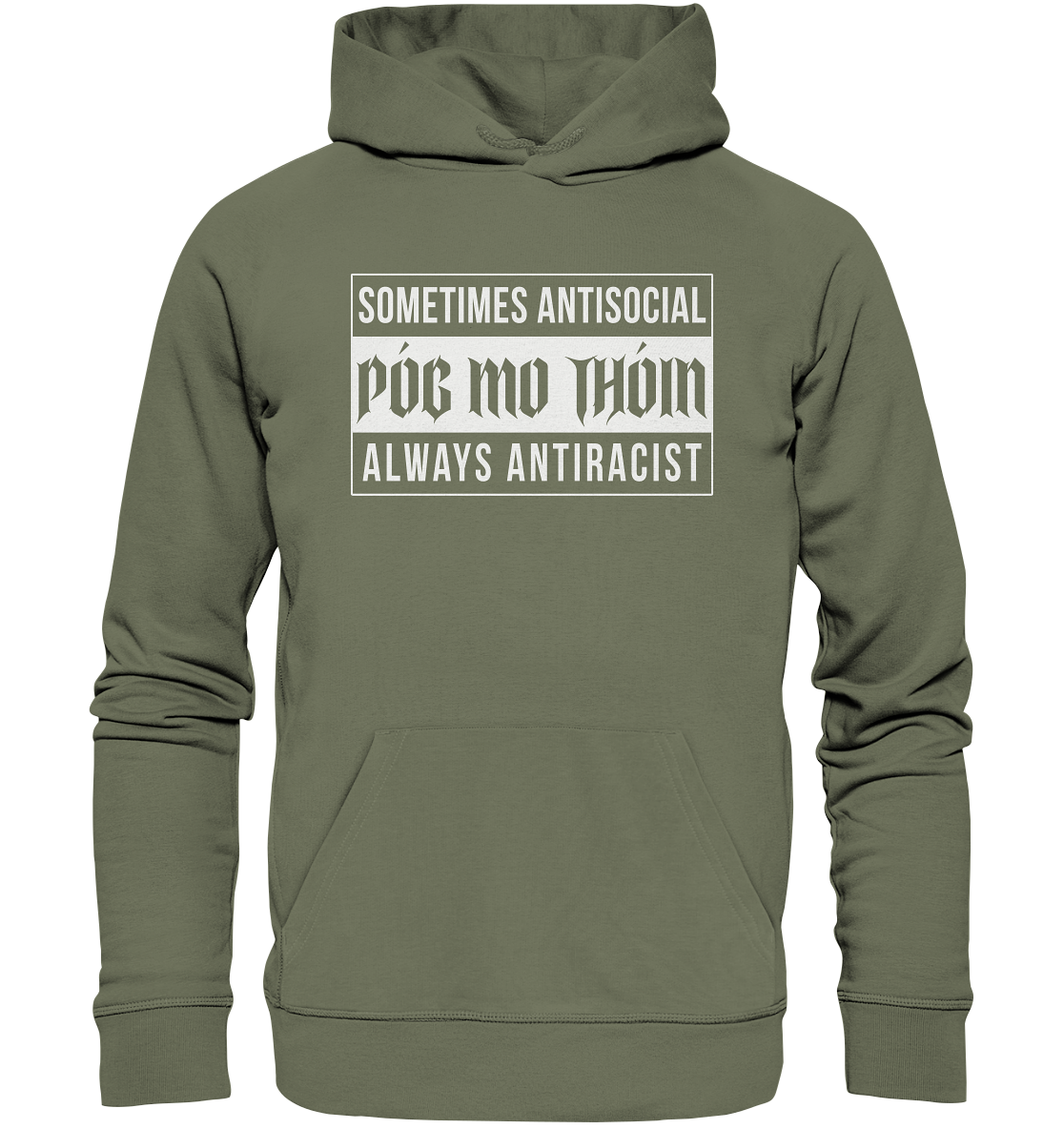 Póg Mo Thóin Streetwear "Sometimes Antisocial Always Anti Racist" - Premium Unisex Hoodie