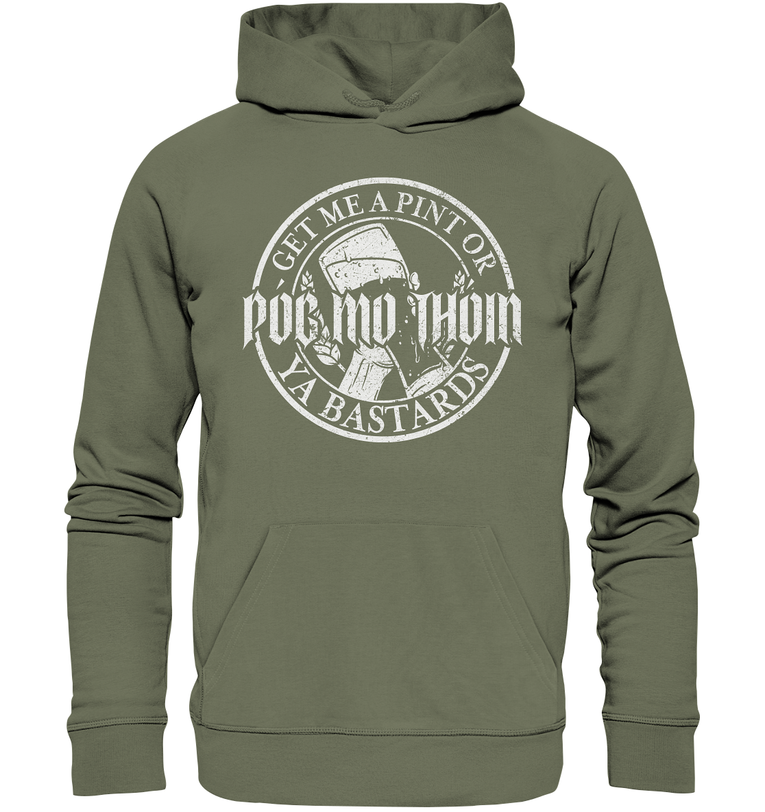 Póg Mo Thóin Streetwear "Get Me A Pint Ya Bastards" - Premium Unisex Hoodie