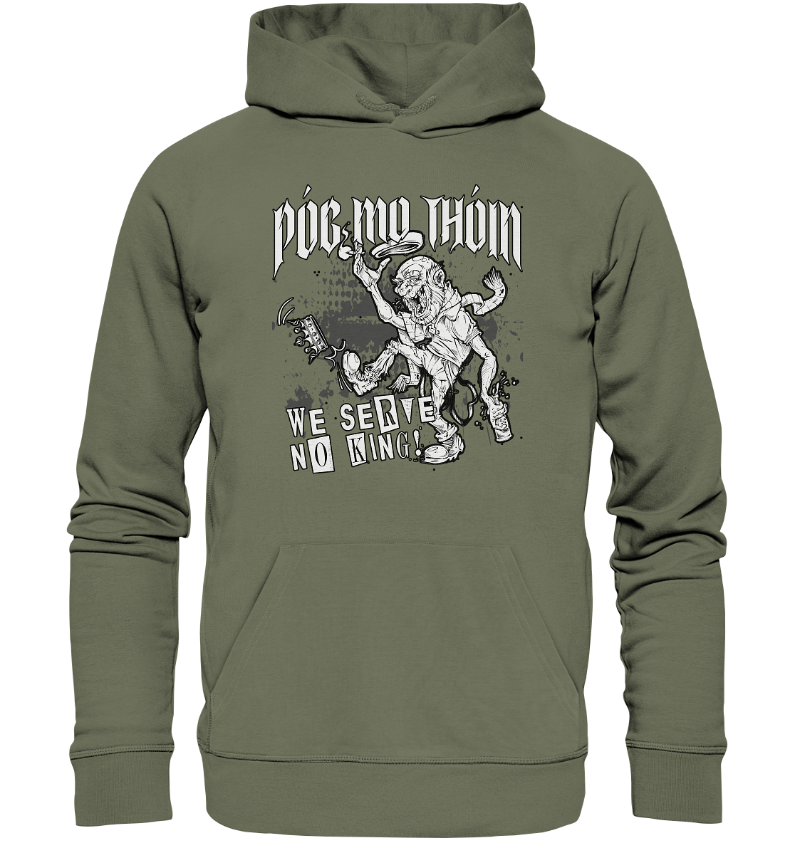 Póg Mo Thóin Streetwear "We Serve No King" - Premium Unisex Hoodie