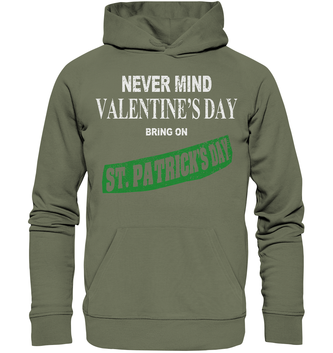 Never Mind Valentine's Day "Bring On St. Patrick's Day I" - Premium Unisex Hoodie