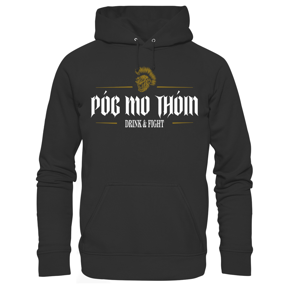 Póg Mo Thóin Streetwear "Drink & Fight" - Premium Unisex Hoodie