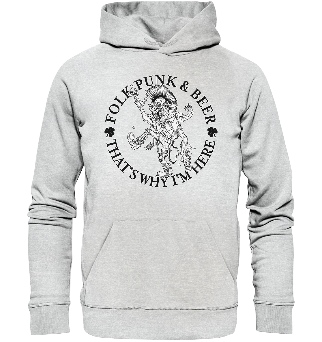 Folk Punk & Beer "That's Why I'm Here" - Premium Unisex Hoodie