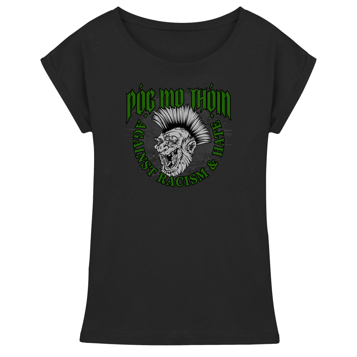 Póg Mo Thóin Streetwear "Against Racism & Hate" - Womens Extended Shoulder T-Shirt
