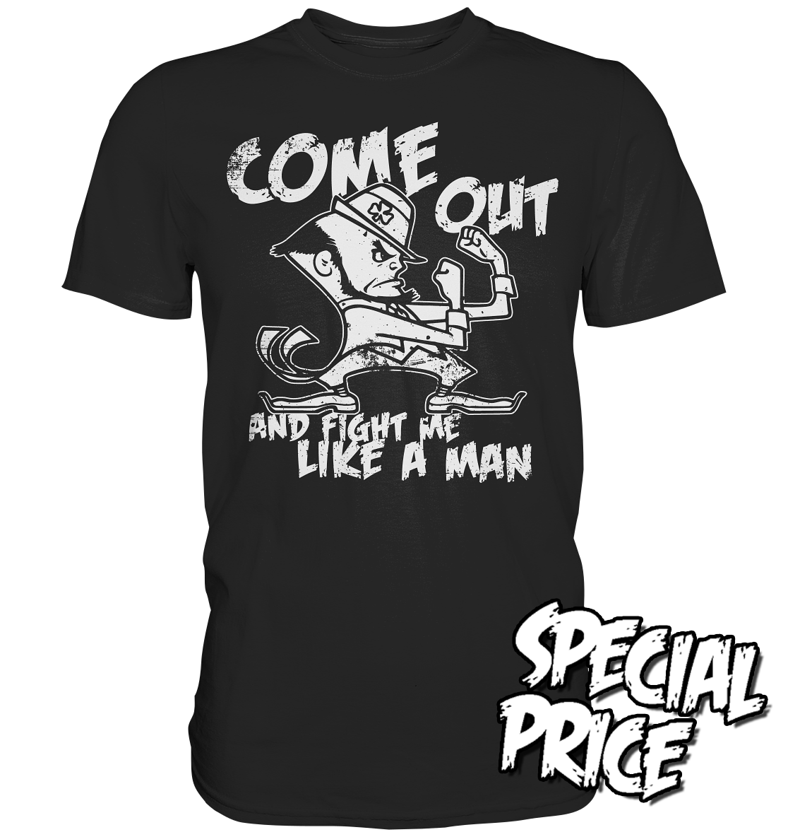 Come Out And Fight Me Like A Man - Premium Shirt (Größe S)