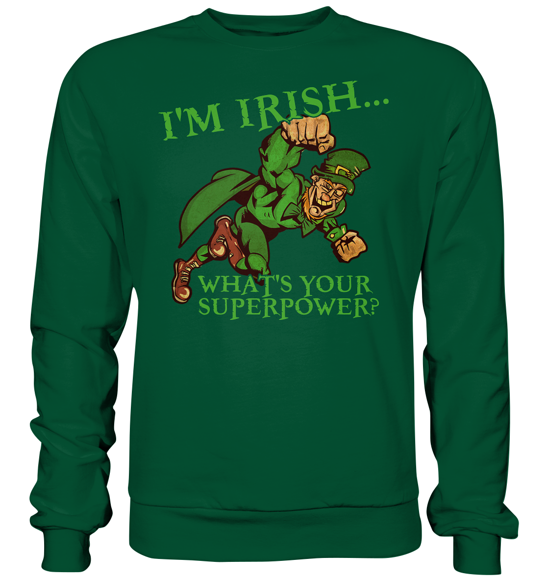 I'm Irish "What's Your Superpower?" - Basic Sweatshirt