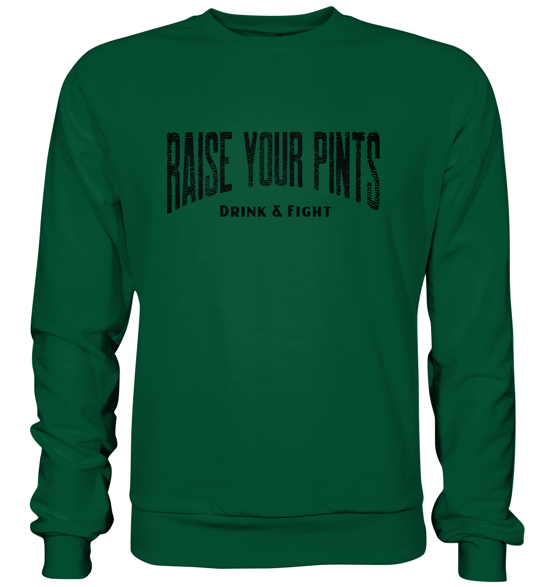 Raise Your Pints "Drink & Fight" - Basic Sweatshirt