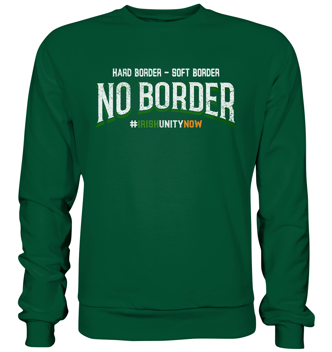 Hard Border, Soft Border, No Border - Basic Sweatshirt