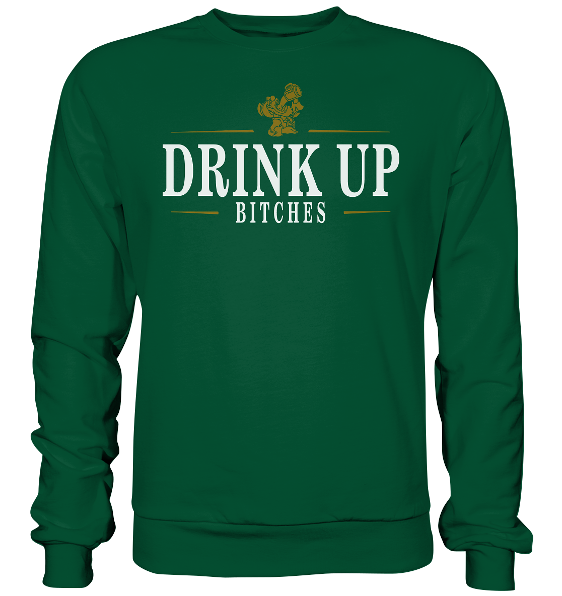 Drink Up "Bitches" - Basic Sweatshirt