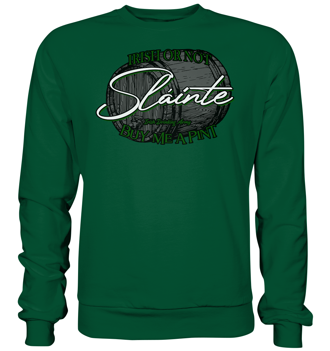 Sláinte "Irish Or Not - Buy Me A Pint" - Basic Sweatshirt