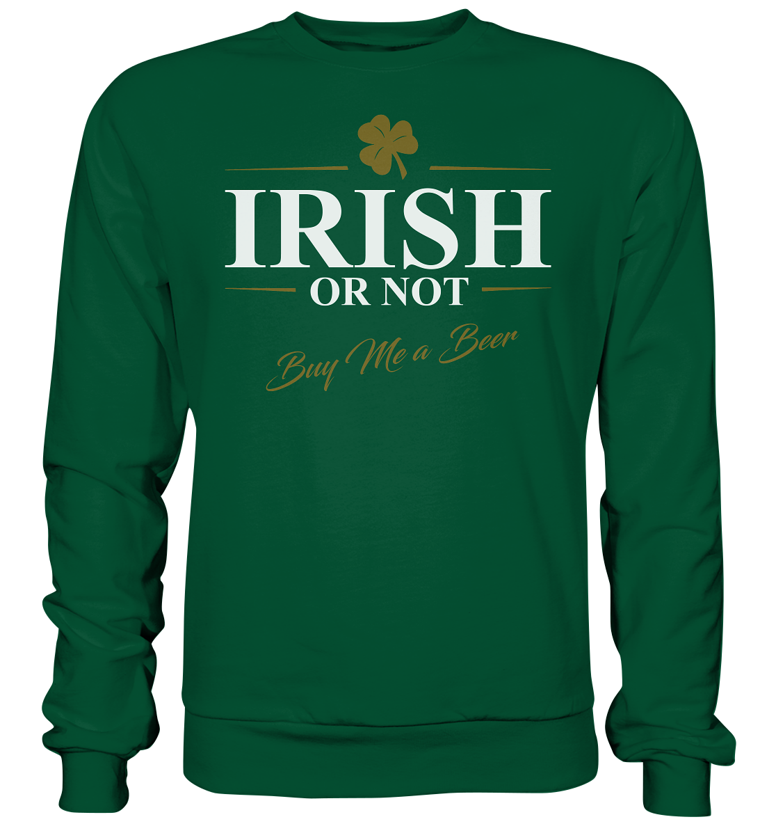 Irish Or Not "Buy Me A Beer" - Basic Sweatshirt