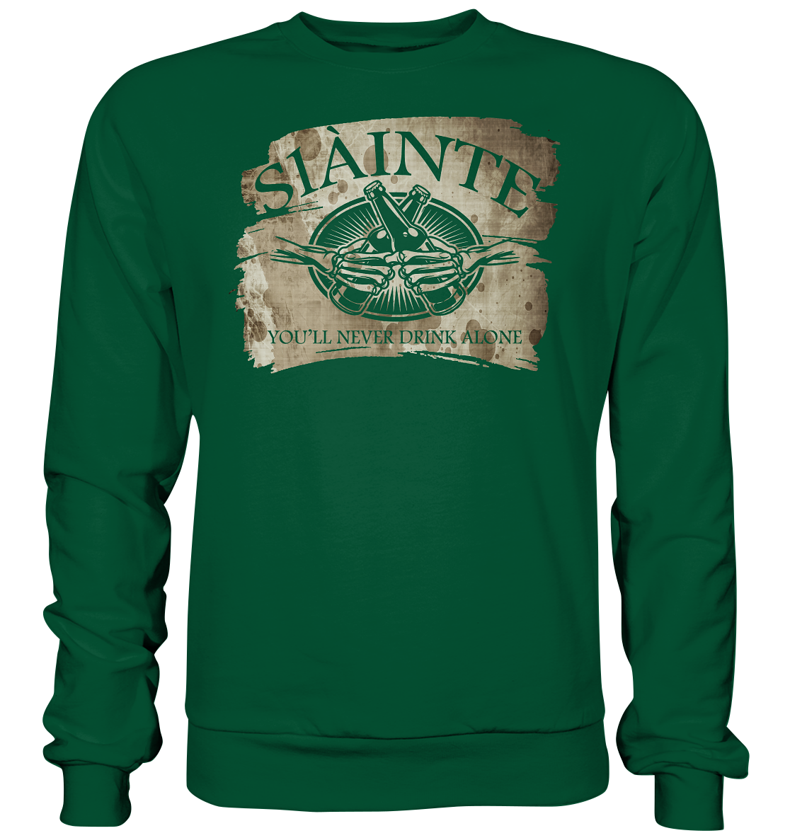 Sláinte "You'll Never Drink Alone" - Basic Sweatshirt