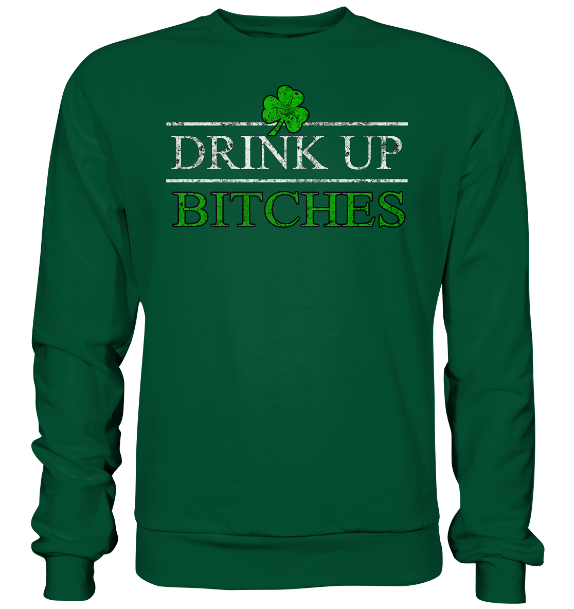Drink Up "Bitches" - Basic Sweatshirt