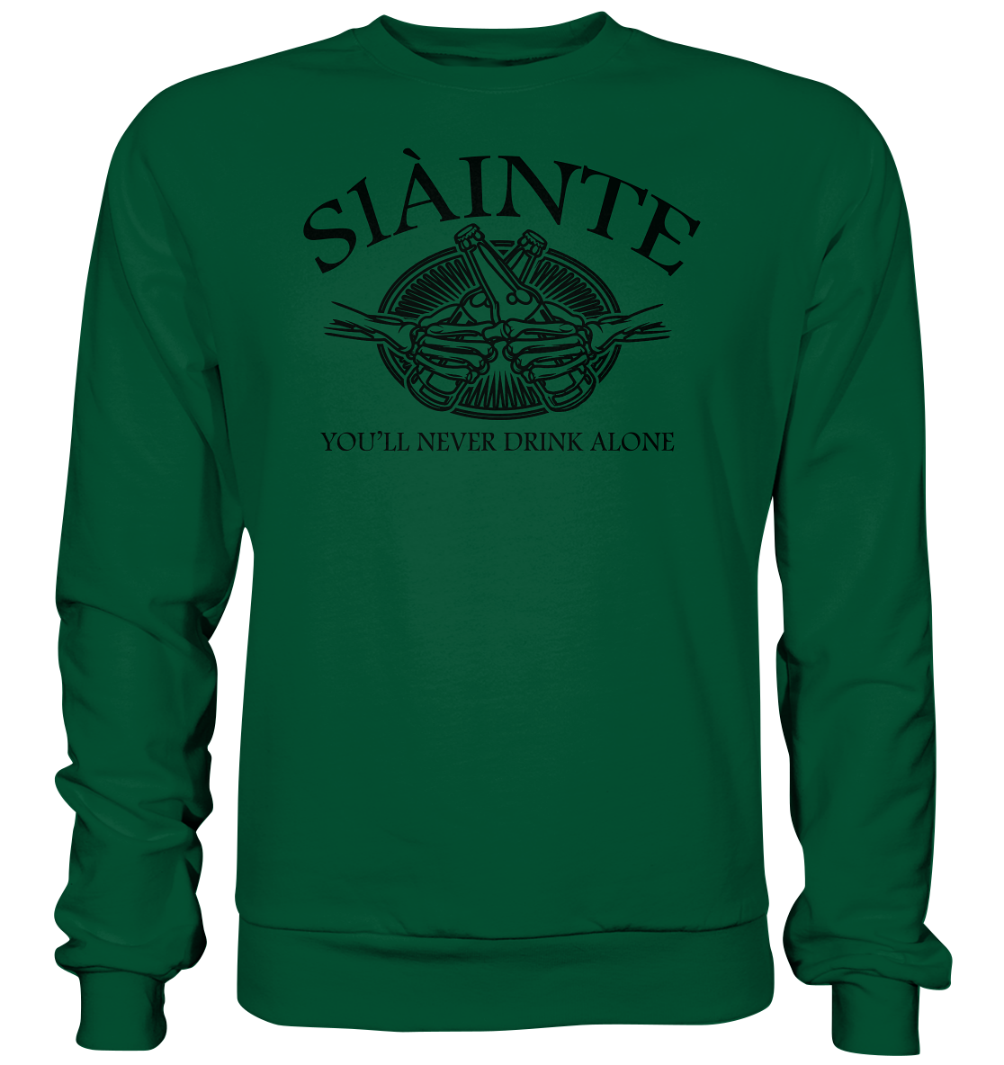 Sláinte "You'll Never Drink Alone" - Basic Sweatshirt