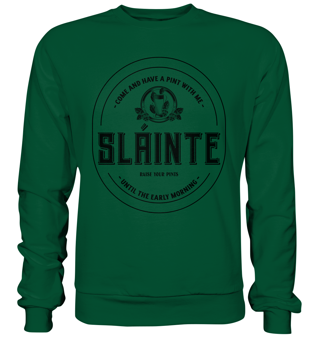 Sláinte "Come And Have A Pint With Me" - Basic Sweatshirt