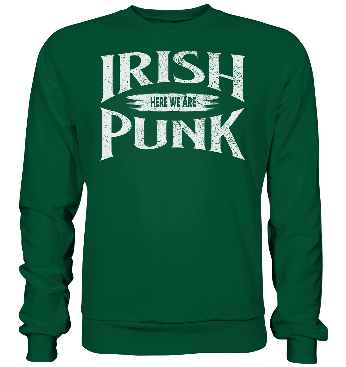 Irish Punk "Here We Are" - Basic Sweatshirt
