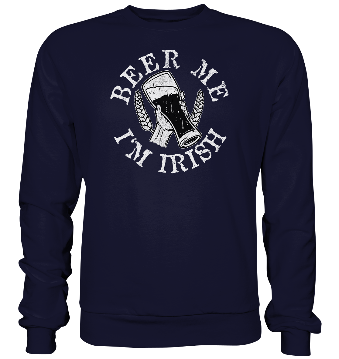 Beer Me "I'm Irish" - Basic Sweatshirt