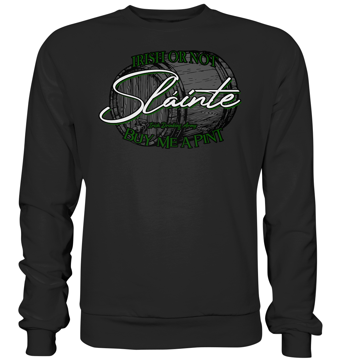 Sláinte "Irish Or Not - Buy Me A Pint" - Basic Sweatshirt