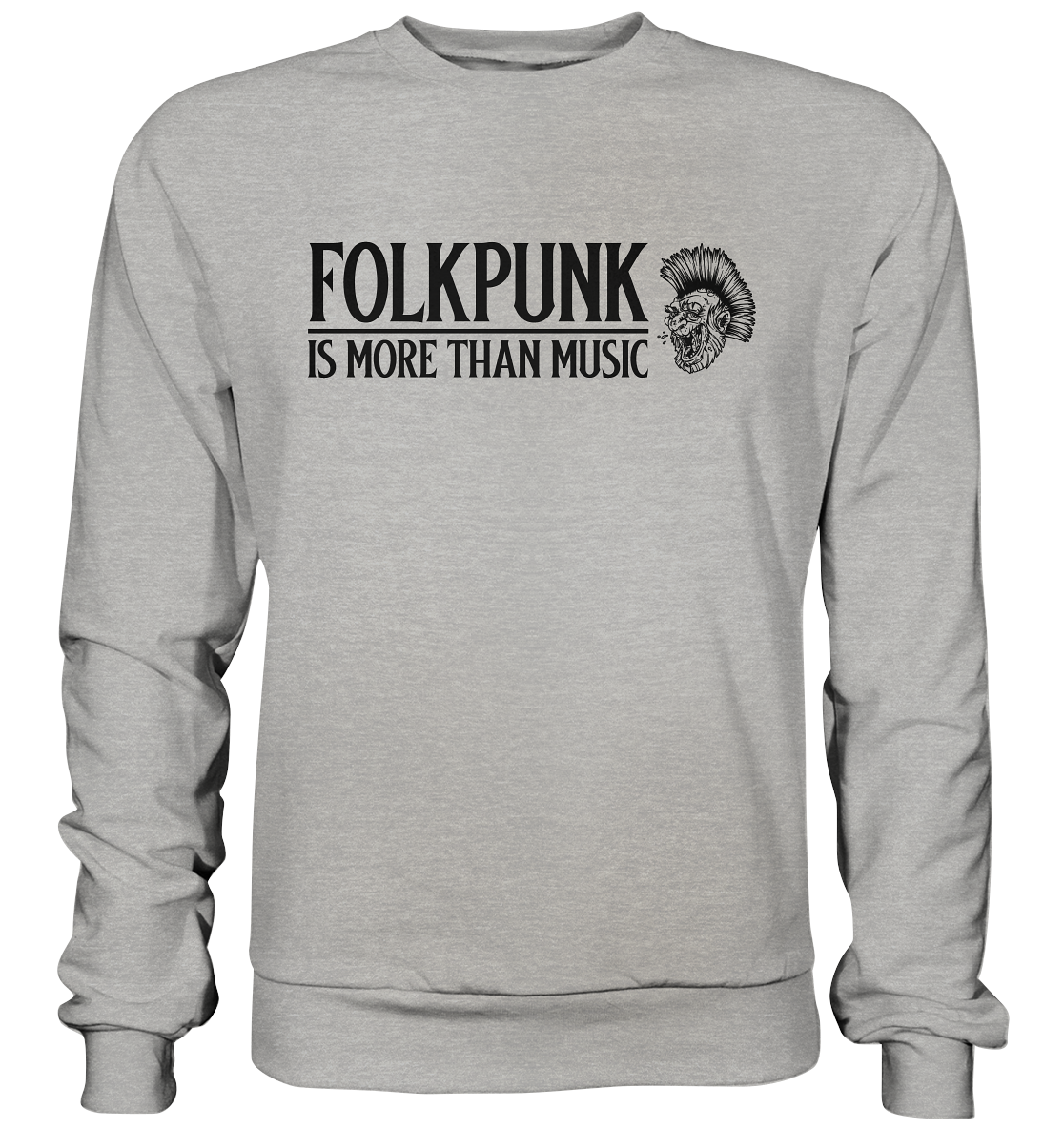 Folkpunk "Is More Than Music" - Basic Sweatshirt