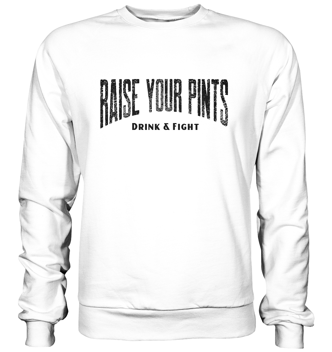 Raise Your Pints "Drink & Fight" - Basic Sweatshirt