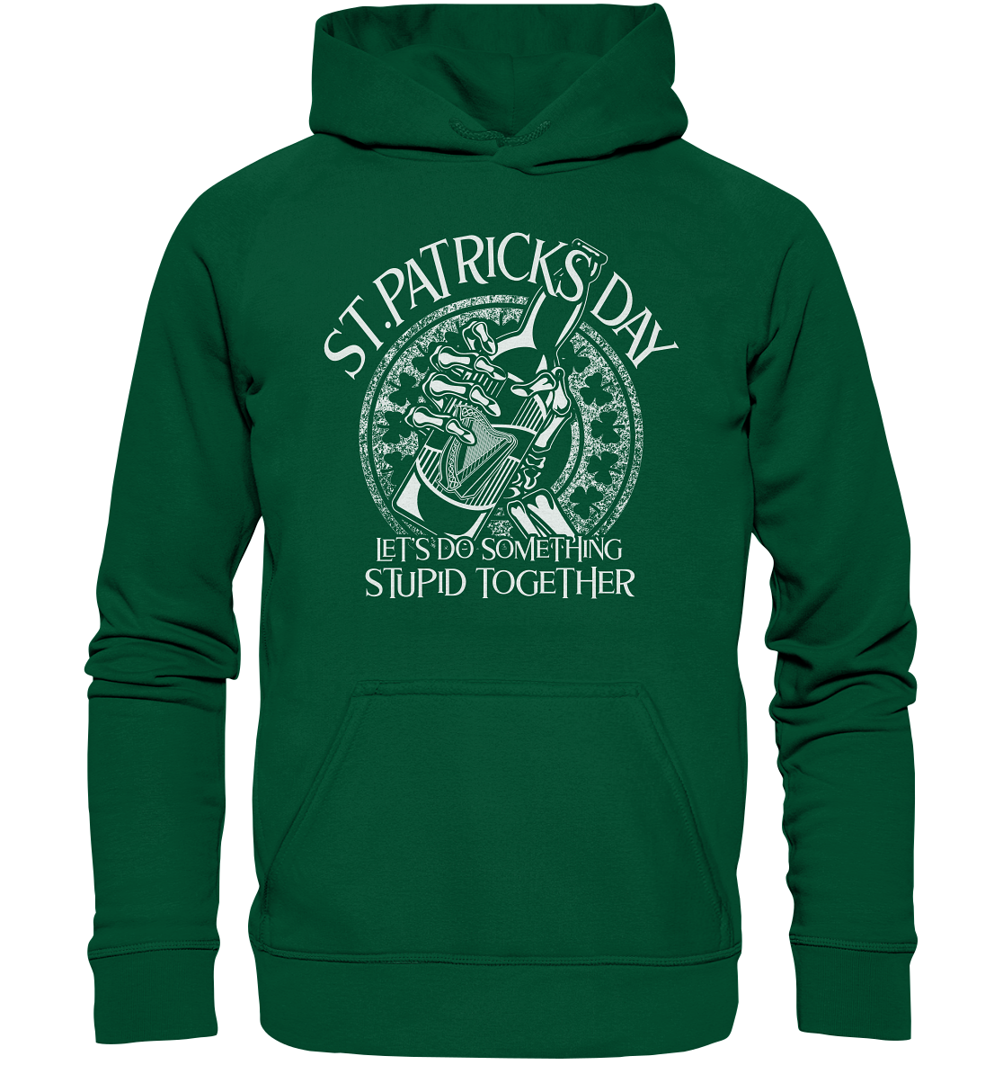St. Patricks Day "Let's Do Something Stupid Together" - Basic Unisex Hoodie