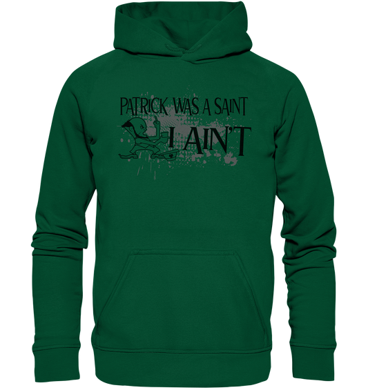 Patrick Was A Saint "I Ain't" - Basic Unisex Hoodie