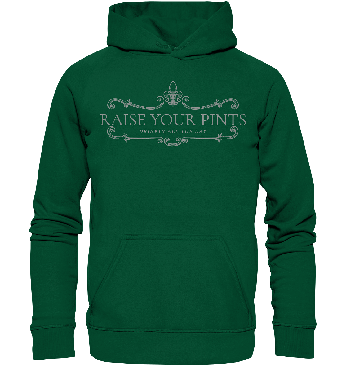 Raise Your Pints "Drinking All The Day" - Basic Unisex Hoodie