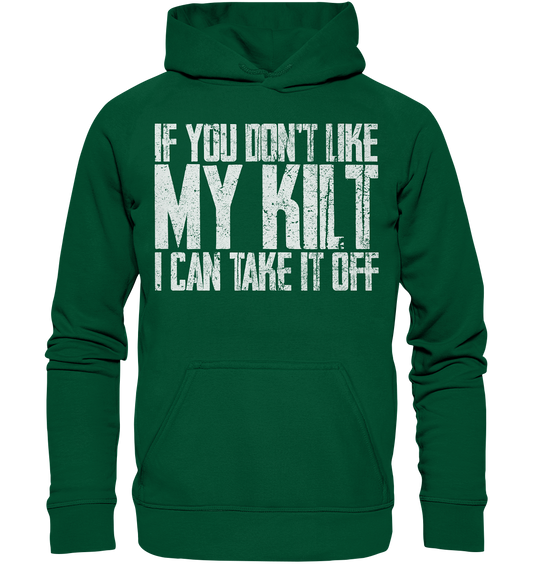 If You Don't Like My Kilt, I Can Take It Off - Basic Unisex Hoodie