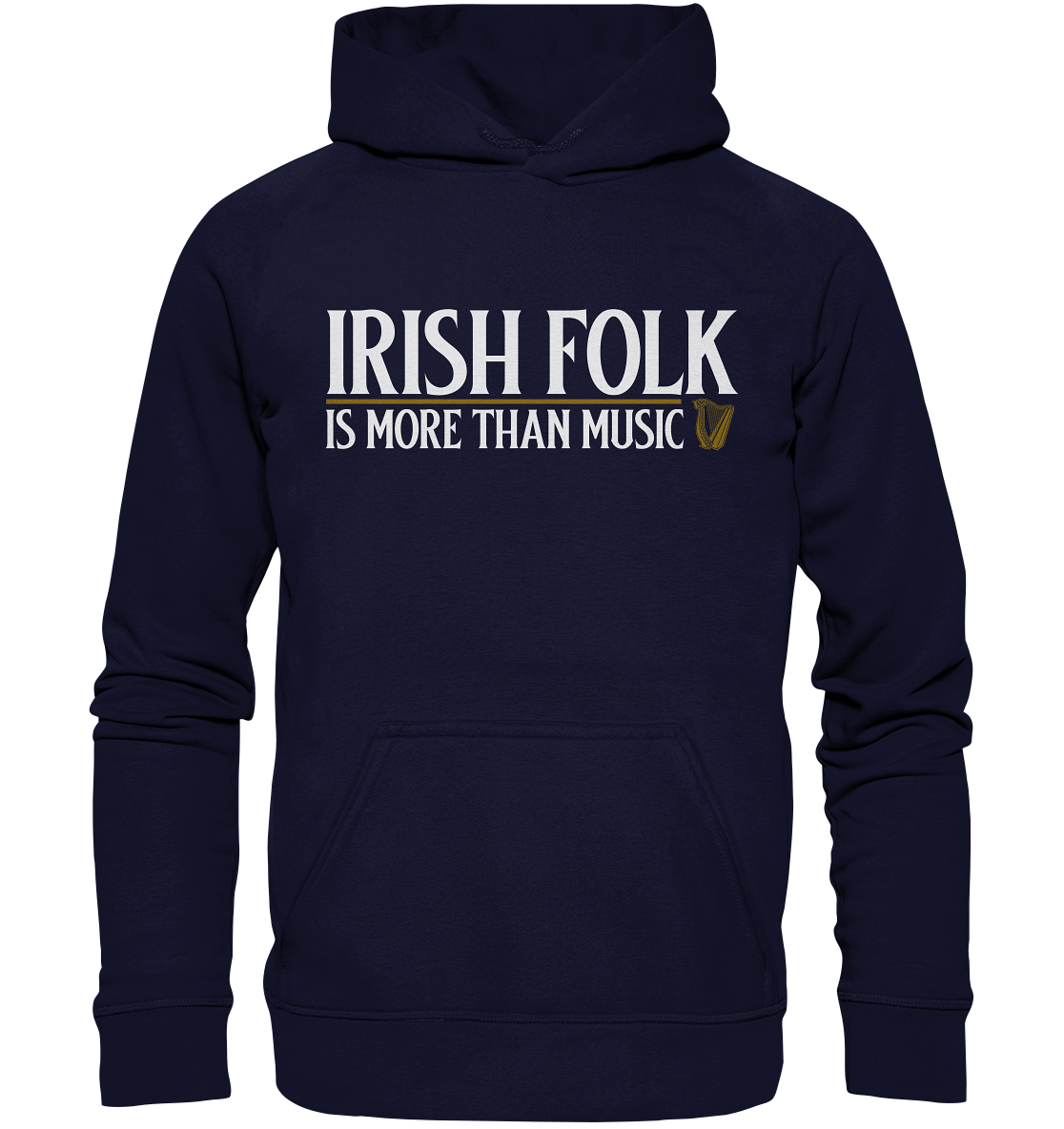 Irish Folk "Is More Than Music" - Basic Unisex Hoodie