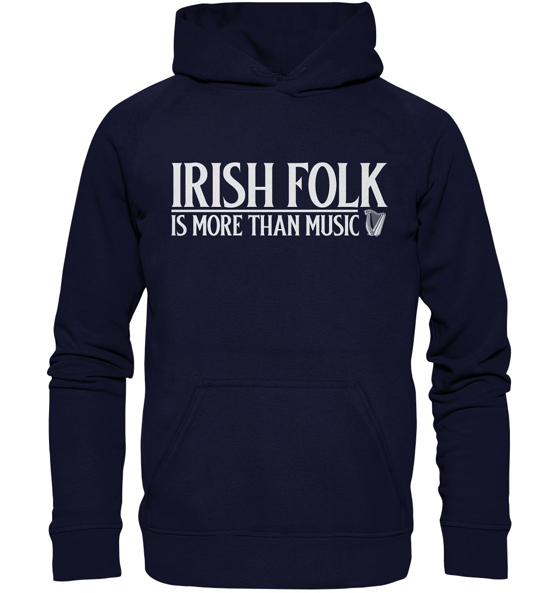 Irish Folk "Is More Than Music" - Basic Unisex Hoodie