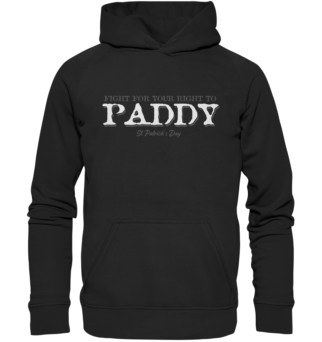 Fight For Your Right To Paddy - Basic Unisex Hoodie