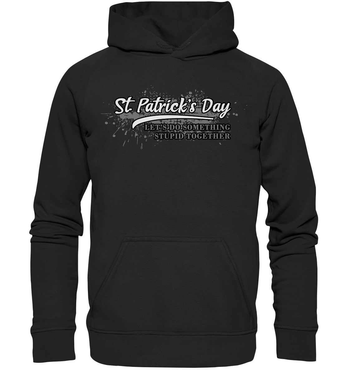 St. Patrick's Day "Let's Do Something Stupid Together" - Basic Unisex Hoodie
