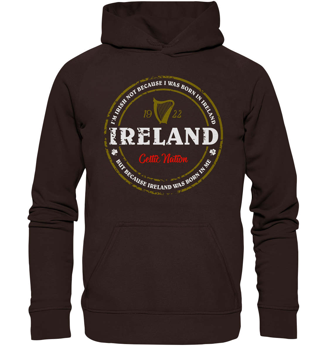 Ireland Was Born In Me - Basic Unisex Hoodie