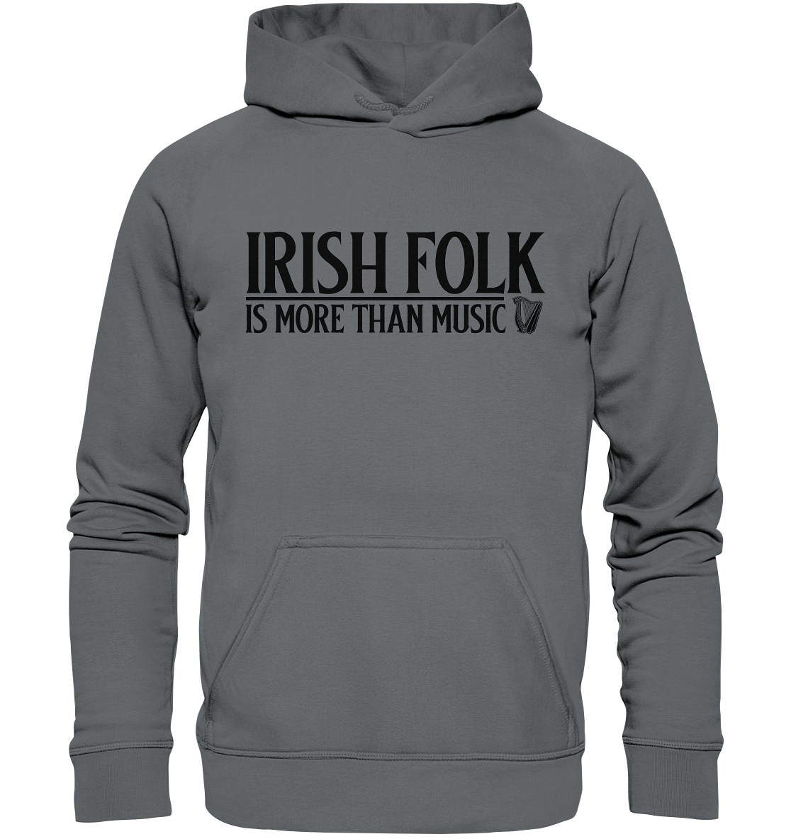 Irish Folk "Is More Than Music" - Basic Unisex Hoodie