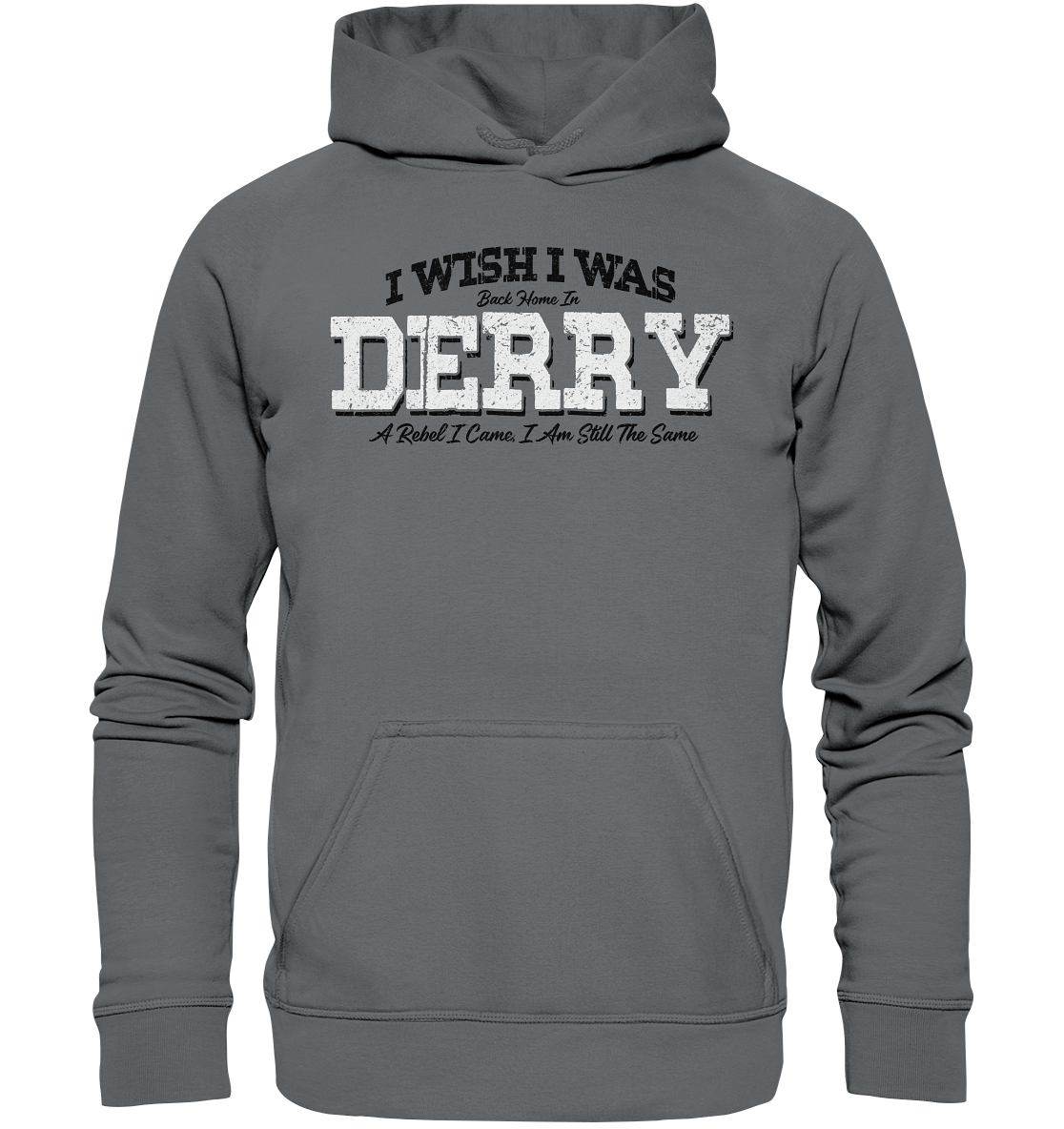 I Wish I Was Back Home In Derry - Basic Unisex Hoodie