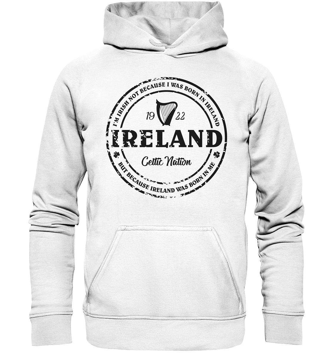 Ireland Was Born In Me - Basic Unisex Hoodie