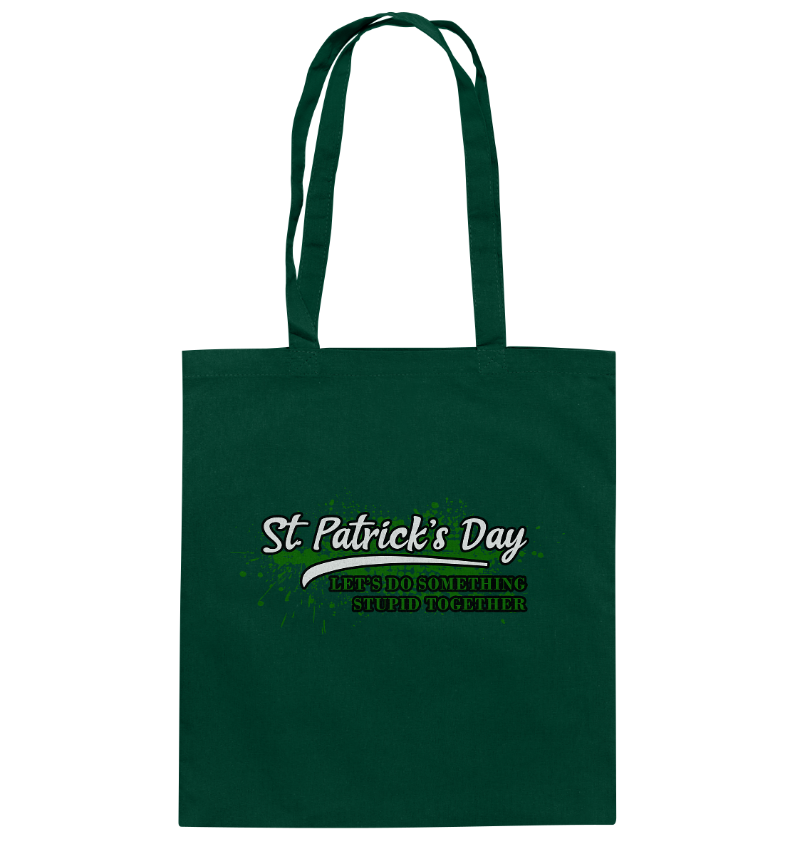 St. Patrick's Day "Let's Do Something Stupid Together" - Baumwolltasche