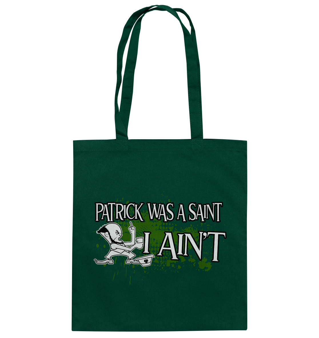 Patrick Was A Saint "I Ain't" - Baumwolltasche