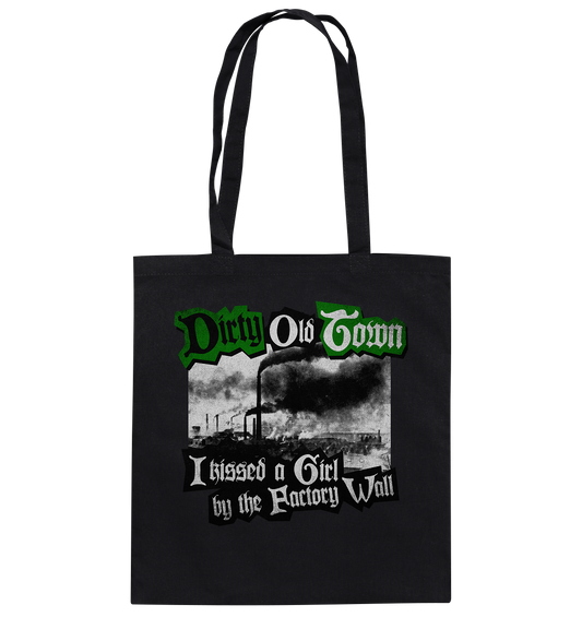 "Dirty Old Town" - Baumwolltasche