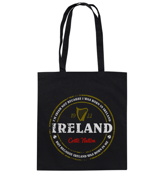 Ireland Was Born In Me - Baumwolltasche
