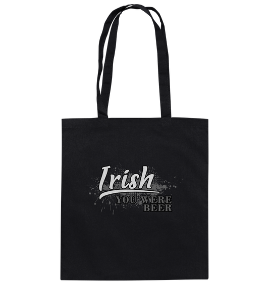 Irish "You Were Beer" - Baumwolltasche