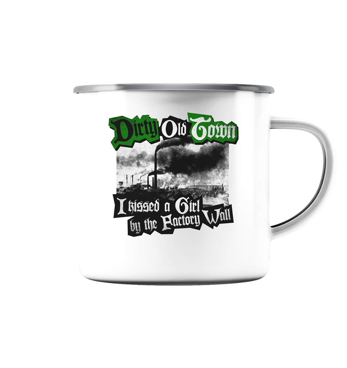 "Dirty Old Town" - Emaille Tasse (Silber)