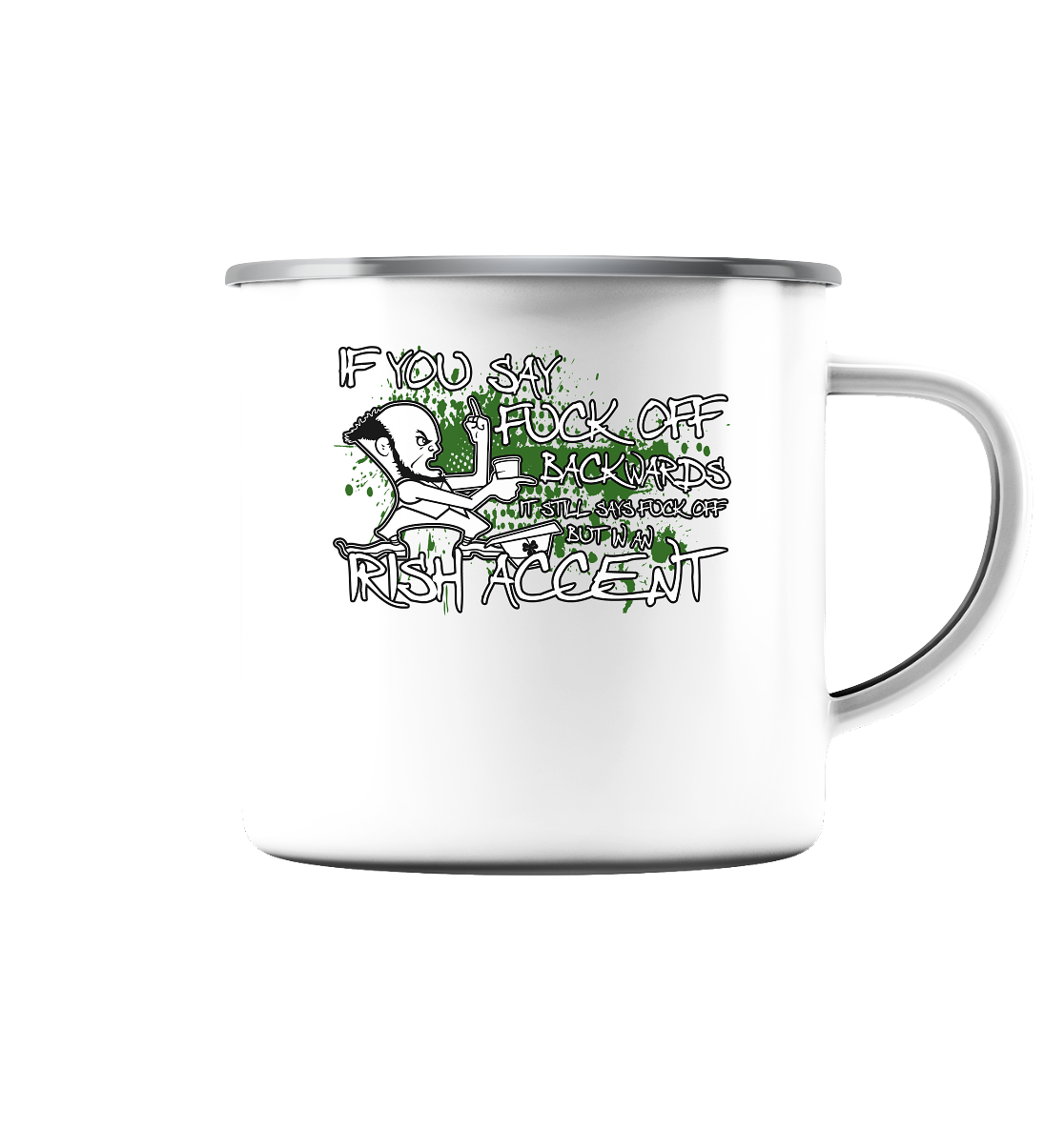 If You Say "Fuck Off" Backwards..." - Emaille Tasse (Silber)