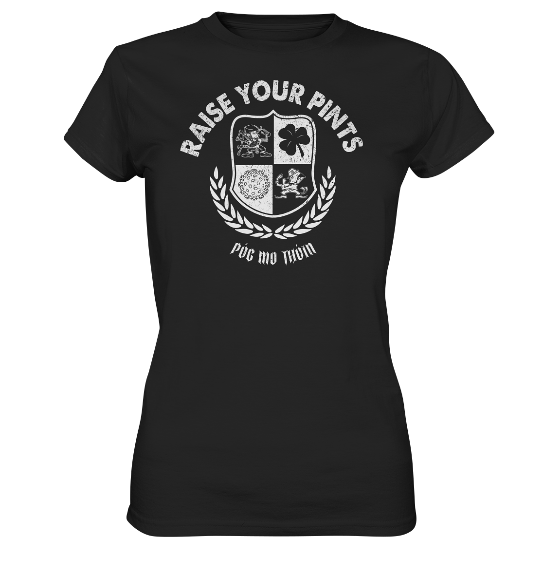 Raise Your Pints "Póg Mo Thóin" - Ladies Premium Shirt