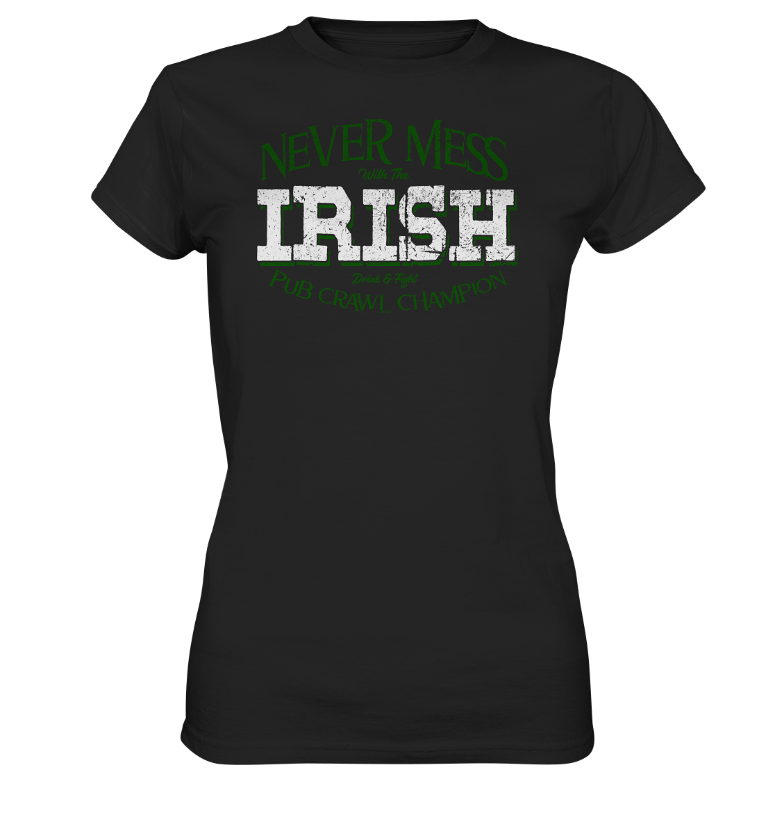 Never Mess With The Irish "Pub Crawl Champion" - Ladies Premium Shirt