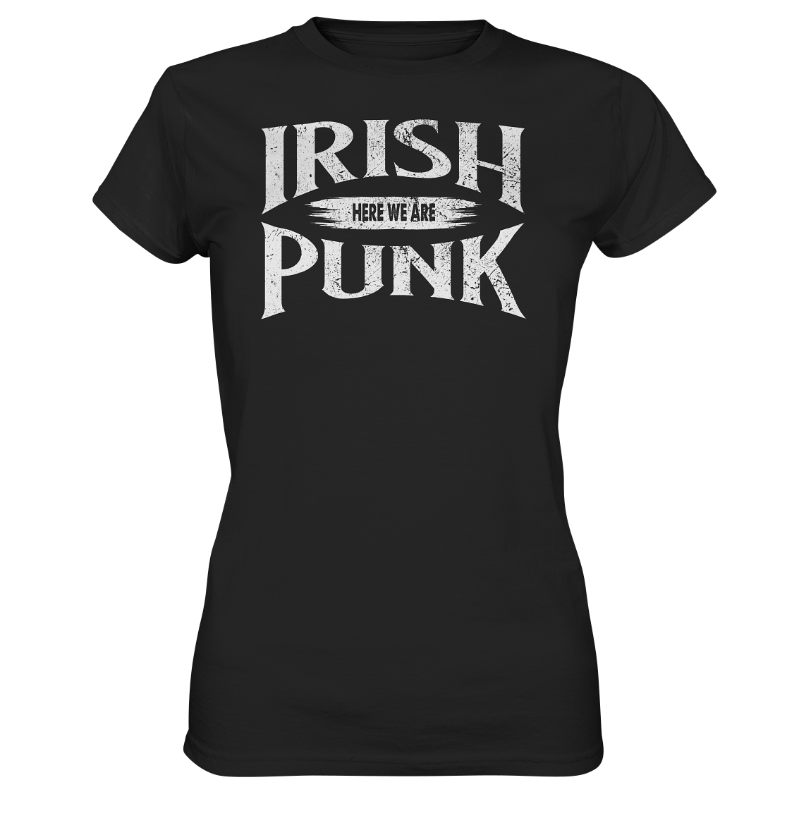 Irish Punk "Here We Are" - Ladies Premium Shirt