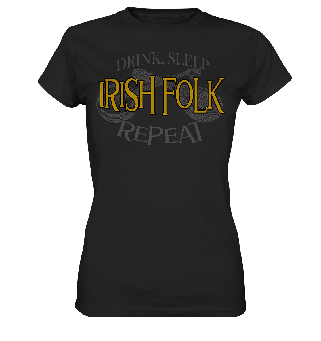 Drink, Sleep "Irish Folk" Repeat - Ladies Premium Shirt
